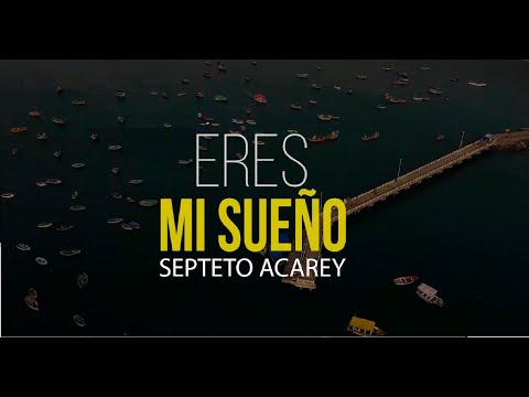 Septeto Acarey- Eres Mi Sueño ( Official video)