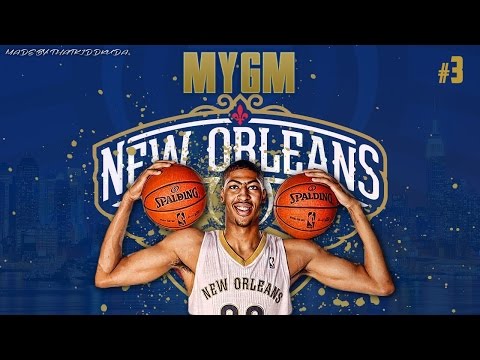 NBA 2K15 MyGM Ep. 3 - New Orleans Pelicans | HUGE Trades | 2016 NBA Draft