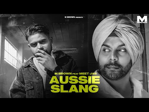 Aussie slang (official video) | M Brown feat Meet Jas | BSM | New punjabi song 2025