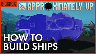 Approximately Up: How to build ships tutorial