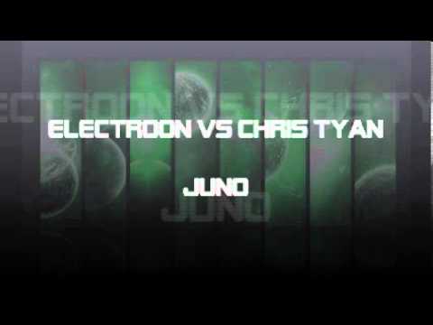 electroon vs chris tyan - juno (original edit)