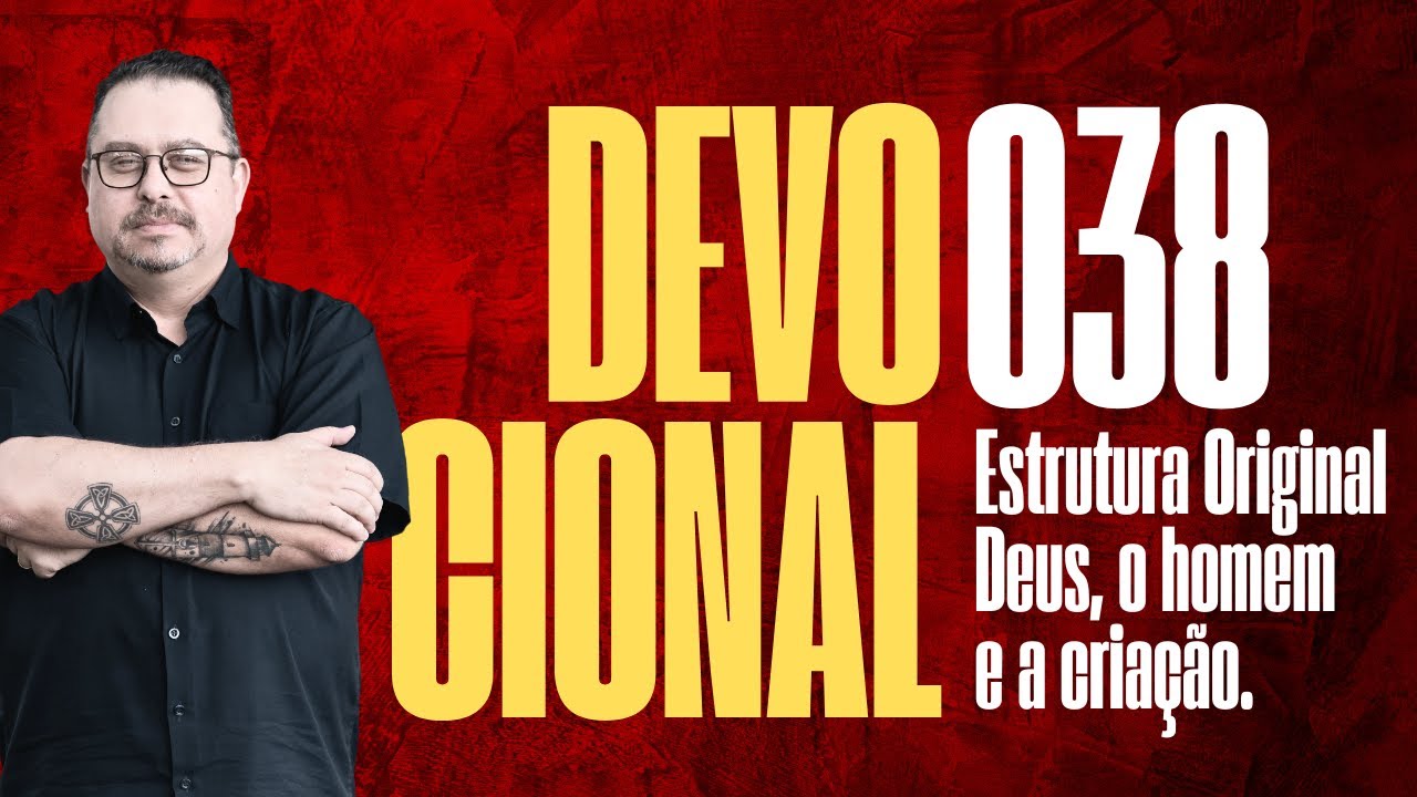 Dia 038. Vocacional: ESTRUTURAS ORIGINAIS