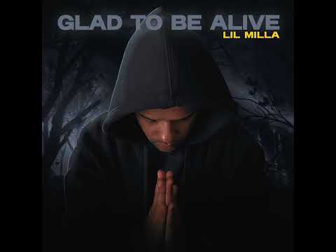 Lil Milla - Glad To Be Alive
