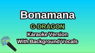 Download lagu Bonamana By G-DRAGON (Karaoke Version With Backing Vocals) mp3