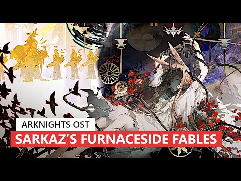 Arknights OST - Sarkaz's Furnaceside Fables Content Expansion 2 Extended | アークナイツ/明日方舟 統合戦略 BGM