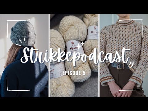 Offisielt ferdig Islender, Bunadstrømpedrama, og oppdatering på garnlageret | Strikkepodcast #5