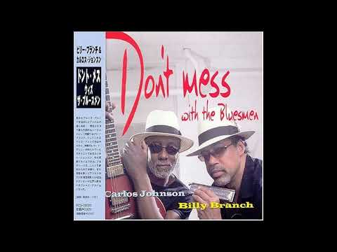 Billy Branch & Carlos Johnson -Don't mess with the bluesman