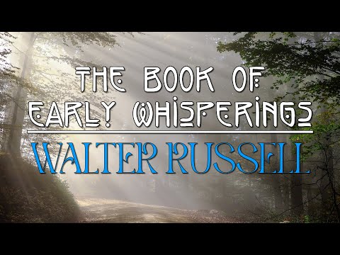 The Book Of Early Whisperings - Walter Russell - Full Audiobok w/ Text and Music