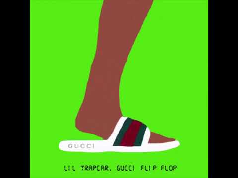 LIL TRAPCAR - Gucci Flip Flop  (Prod. LIL TRAPCAR)