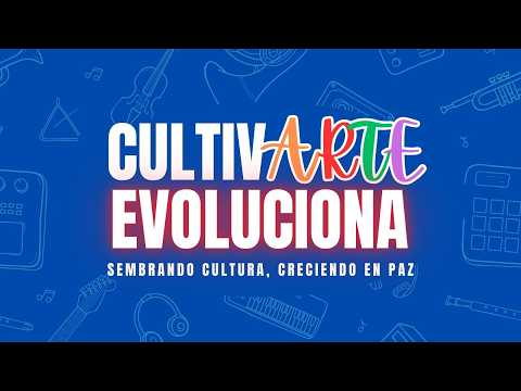 CultivArte Evoluciona: Sembrando Cultura, Creciendo en Paz