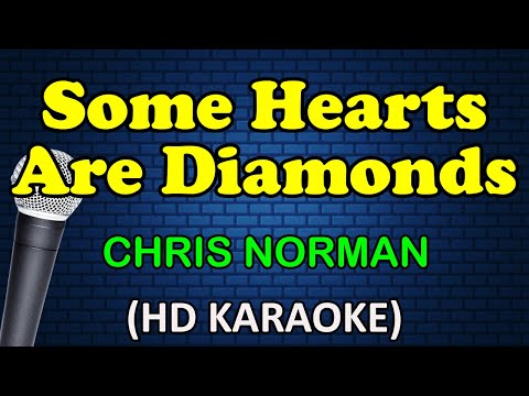 SOME HEARTS ARE DIAMONDS - Chris Norman (HD Karaoke)