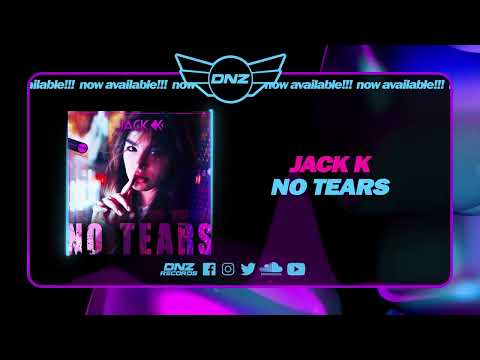 DNZF1428 // JACK K - NO TEARS (Official Video DNZ Records)
