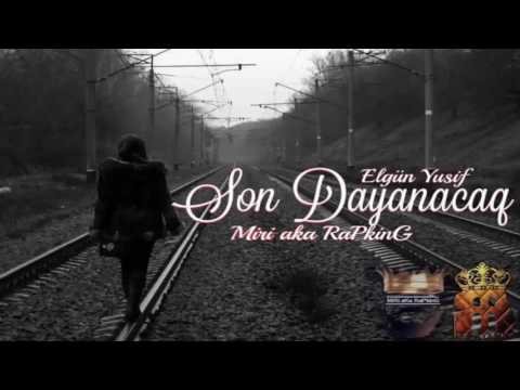 MiRi aKa RaPkinG ft Elgün Yusif - "Son Dayanacaq."