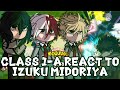 Class 1 A React To Deku Izuku Midoriya Gacha React Deku Vs Shigaraki