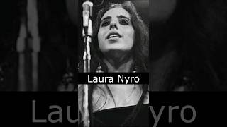 The Life and Death of Laura Nyro