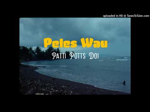 Peles Wau - Patti Potts Doi ( PNG oldies music)