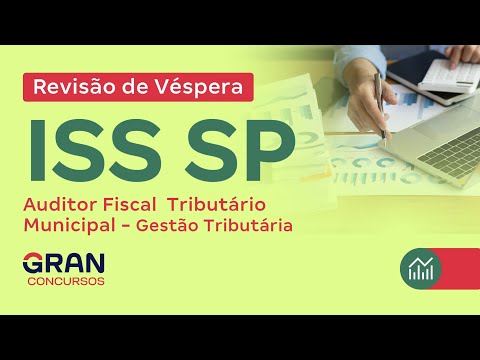 Concurso ISS SP - Revisão de Véspera -Auditor Fiscal Tributário Municipal – Gestão Tributária