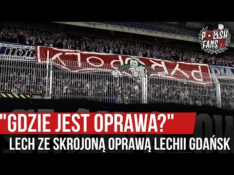 "GDZIE JEST OPRAWA?" - Lech ze skrojoną oprawą Lechii Gdańsk (23.02.2020 r.)