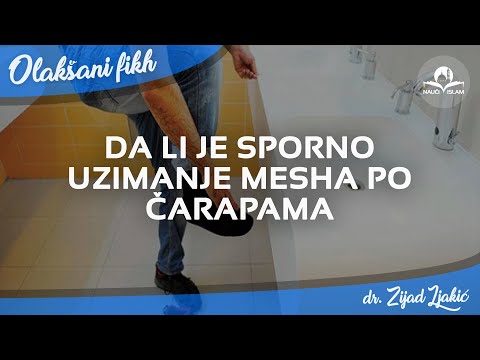 Da li je sporno uzimanje mesha po čarapama - Dr. Zijad Ljakić