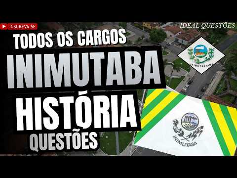 SIMULADO PREFEITURA MUNICIPAL DE INIMUTABA (MG) QUESTÕES DE HISTÓRIA E GEOGRAFIA DO MUNICÍPIO