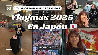 VLOGMAS EP7: Después de más de 24hr de viaje, al fin en el destino más esperado 🇯🇵🧳🎄🙌🏻 - 2025