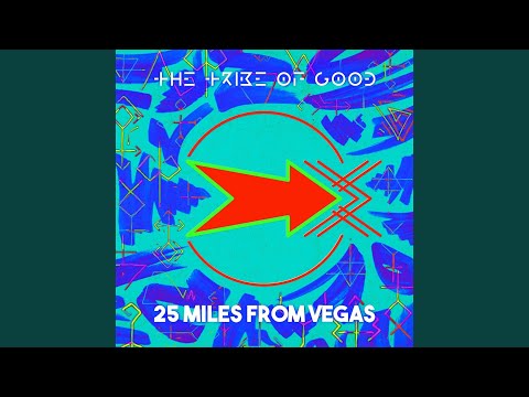 The Tribe Of Good 25 Miles From Vegas
