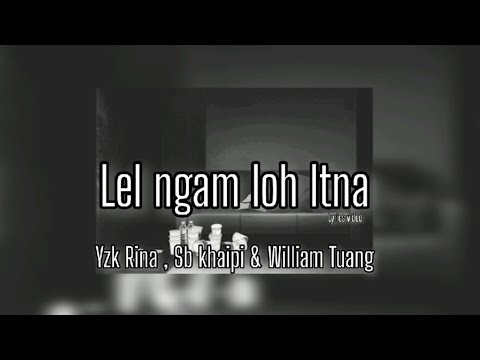 Lel ngam loh itna - YZK RINA  & Sb Khai pi , William Tuang ( Zomi new Song 2024 )