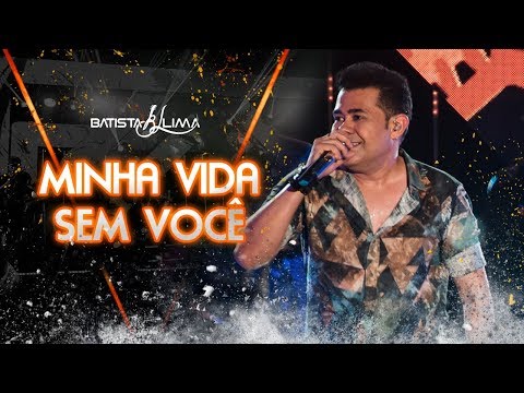 Batista Lima - Minha Vida Sem Você - DVD
