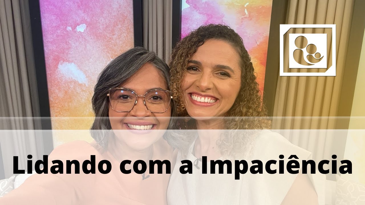 Lidando com a Impaciência