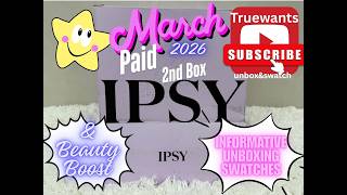 IPSY March 2026 EXTRA Paid 2nd Box w/Beauty Boost | Unboxing, Swatches & In‑Depth Breakdown
