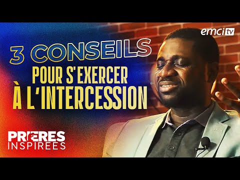 3 conseils pratiques pour s'exercer à l'intercession - Prières inspirées - Athoms Mbuma