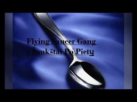 Flying Saucer Gang   Šaukštai Po Pietų