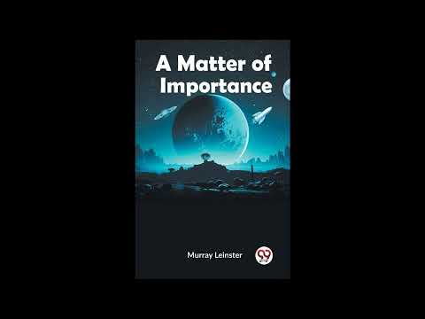 A Matter of Importance by Leinster Murray — free full audiobook