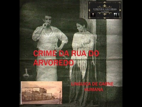 Crime da Rua do Arvoredo: linguiça de carne humana!