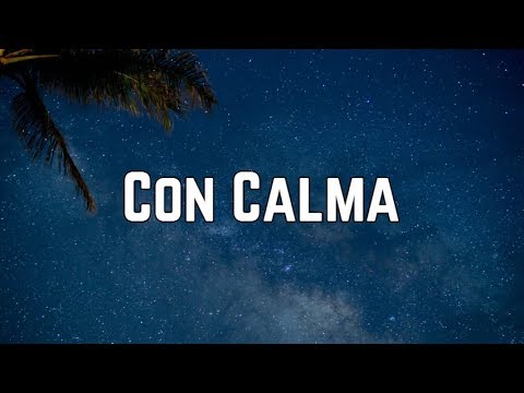 Daddy Yankee - Con Calma ft. Snow (Lyrics)