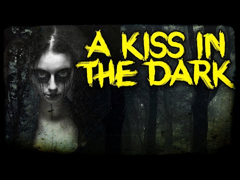 Scared to Death | A Kiss in the Dark