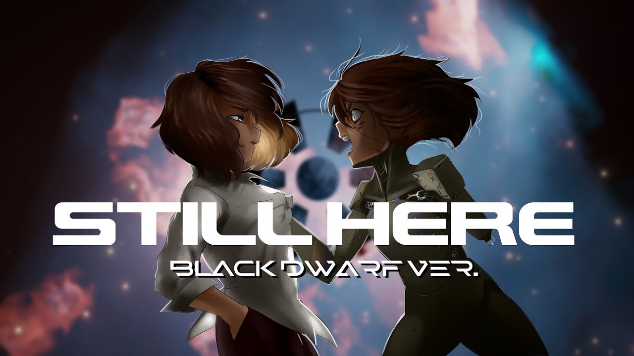 STILL HERE (unit.0's Black Dwarf ver.)