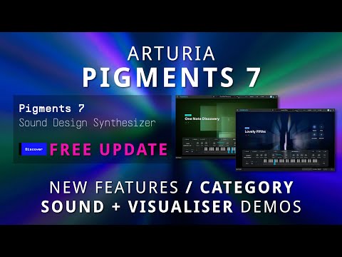 Arturia PIGMENTS 7 - Free Update plus New Features and Visualiser Demo