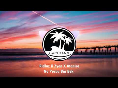 Ridlaz X Zyon X Ataniro - No Purba Bin Bek (Prod. illFLavaz)