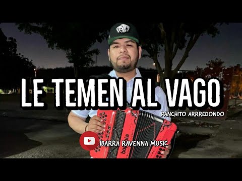 "Le Temen Al Vago" - Panchito Arredondo (Audio 2021)
