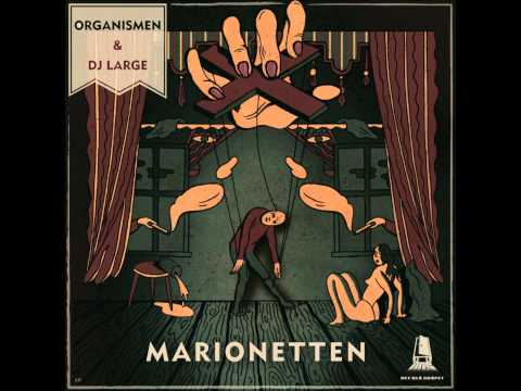 Organismen & Dj Large - Marionetten
