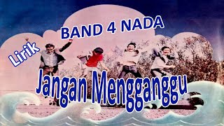 Download lagu Jangan Mengganggu | Band 4 Nada | Lirik/lyric mp3