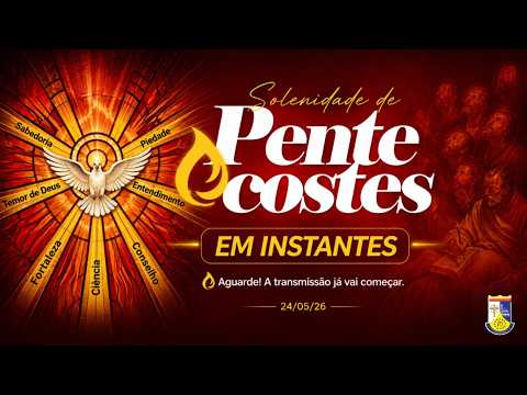 Solenidade de Pentecostes  - 24/05/2026