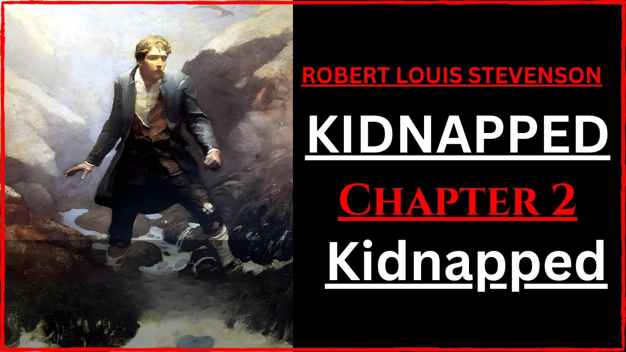 ( BOOK READING ) KIDNAPPED chapter 2 : KIDNAPPED