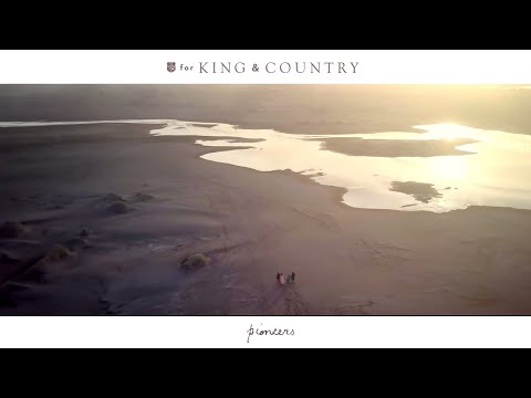 for KING + COUNTRY - pioneers (Official Music Video)