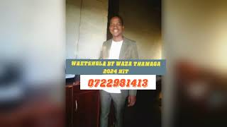 Download lagu WAETSHOLA BY WAZA THAMAGA 2024 HIT mp3