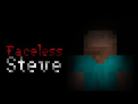 Freaked Out - Minecraft Creepypasta : "Faceless Steve"