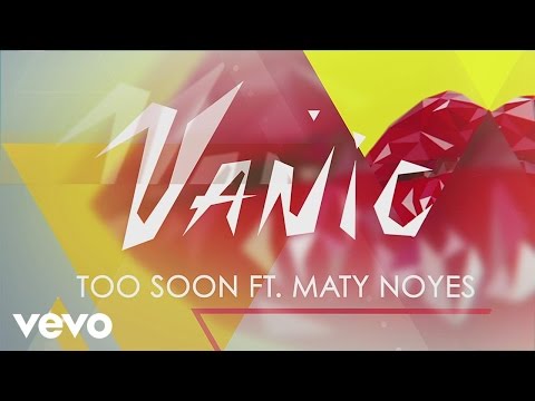 Vanic - Too Soon (Lyric Video) ft. Maty Noyes