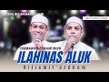 SHOLAWAT MERDU ILAHINAS ALUK VERSI TERBARU AZZAHIR 2025 FULL LIRIK ARAB