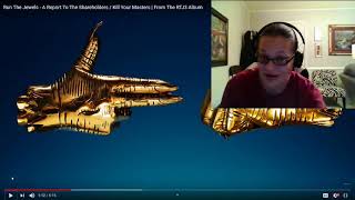 A REPORT TO THE SHAREHOLDERS/KILL YOUR MASTERS BY RUN THE JEWELS! FIRST TIME HEARING! (REACTION)